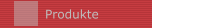 Produkte